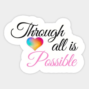 Through Love All Is Possible | Crescent City Sarah J. Mass Sticker